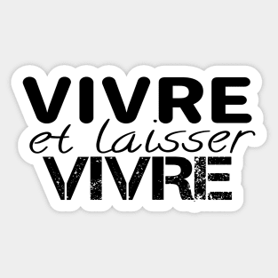 Quote Live and let live in French Sticker